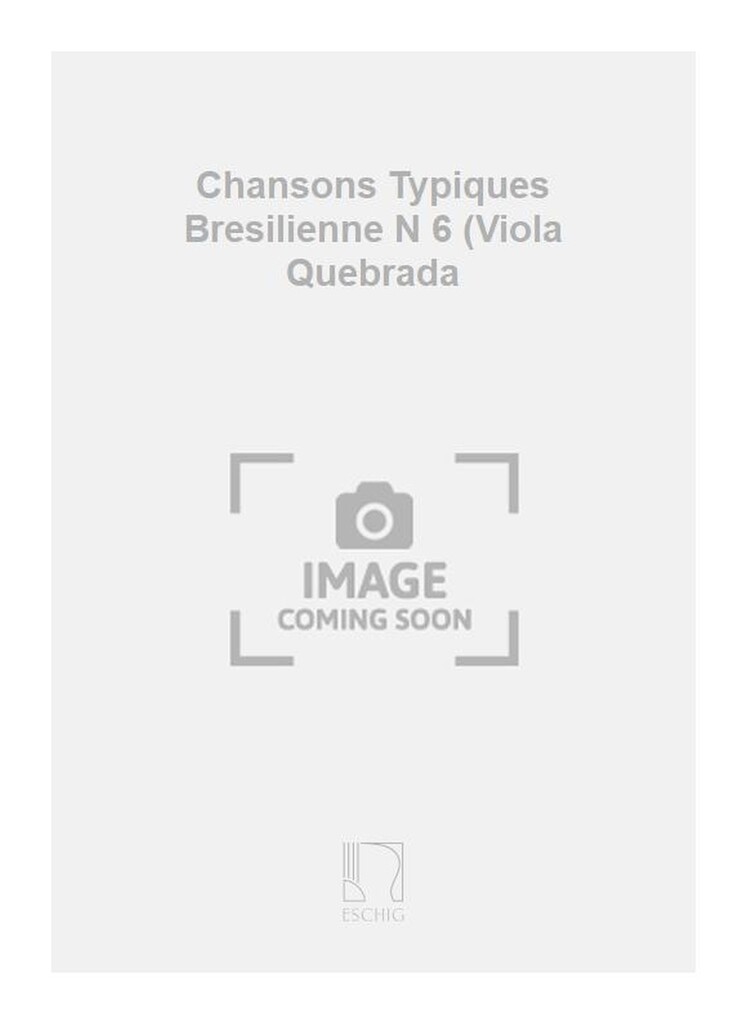Chansons Typiques Bresilienne N 6 (Viola Quebrada
